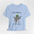 "Hello neighbors... we come in peace." Graphic T‑Shirt