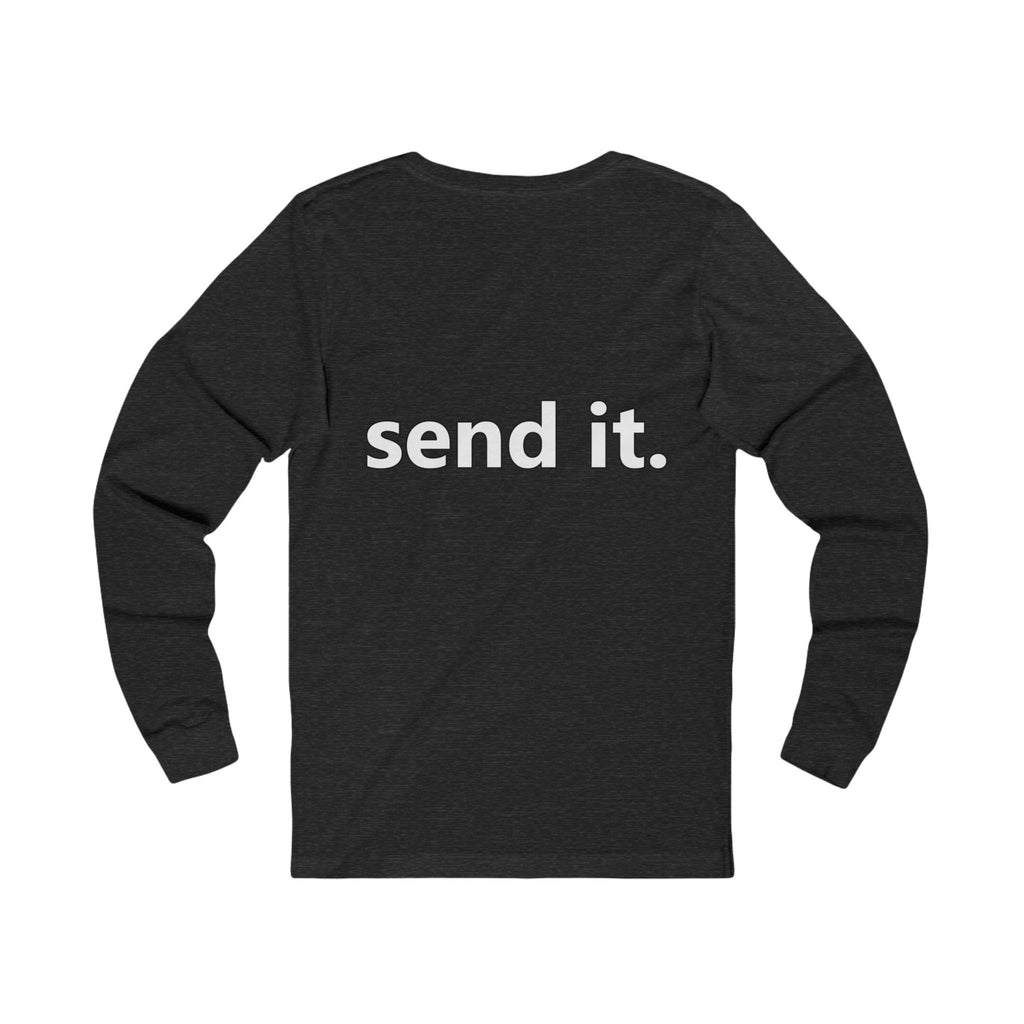 'send it.' Long Sleeve Tee