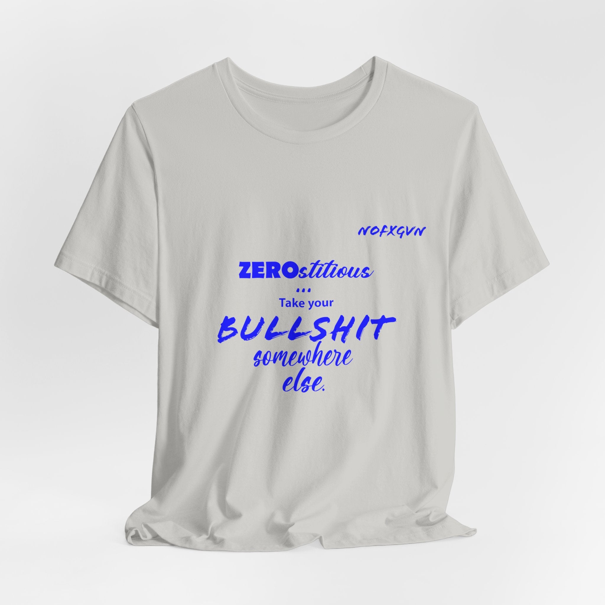 'Zerostitious - Take Your Bullshit Somewhere Else' T-Shirt in Silver | NOFXGVN