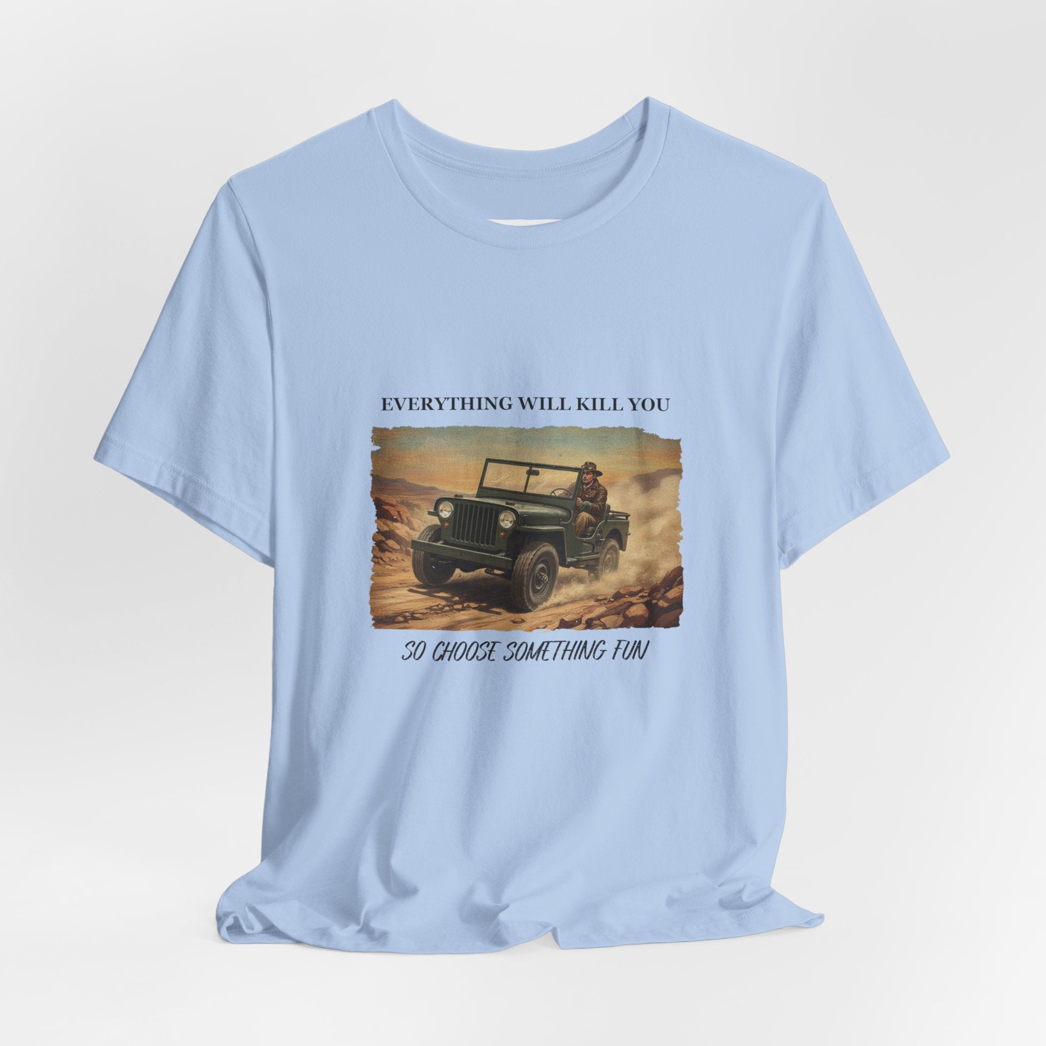 Vintage Jeep Desert Offroad Everything Will Kill You Tee | Adventure Shirt