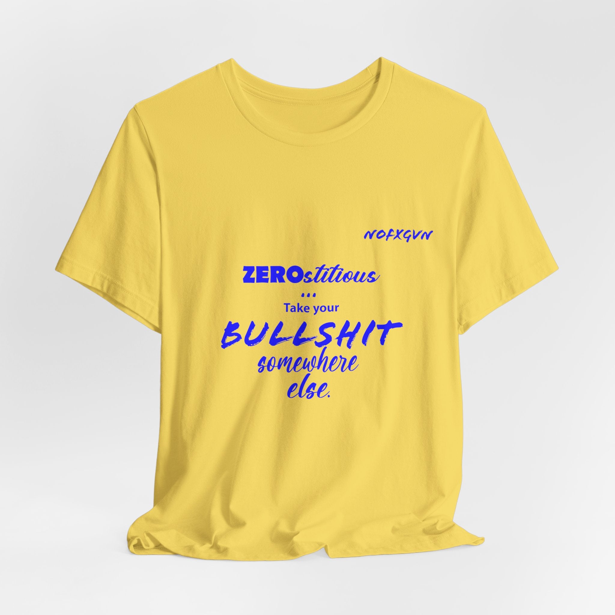'Zerostitious - Take Your Bullshit Somewhere Else' T-Shirt