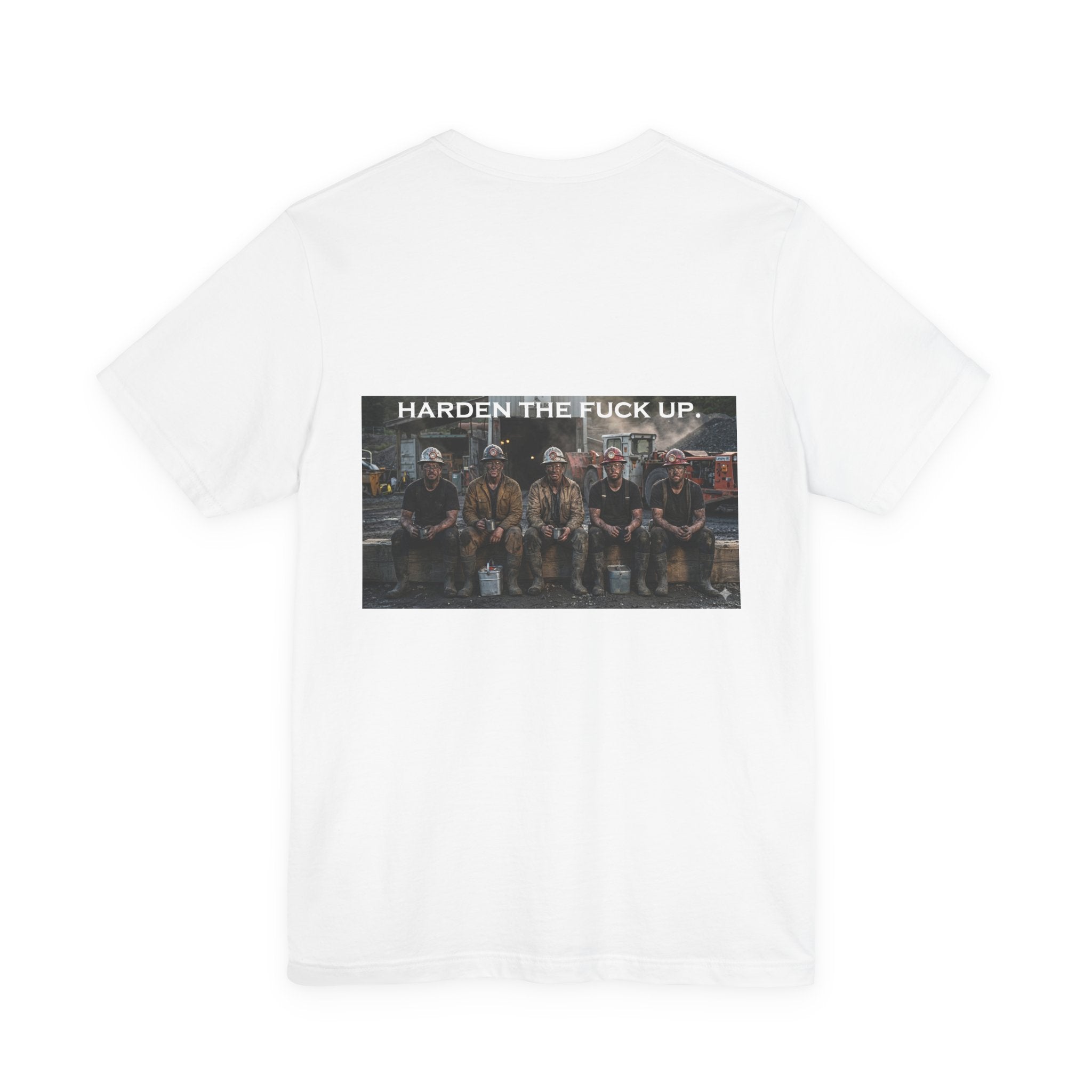 Harden The F*** Up Tee
