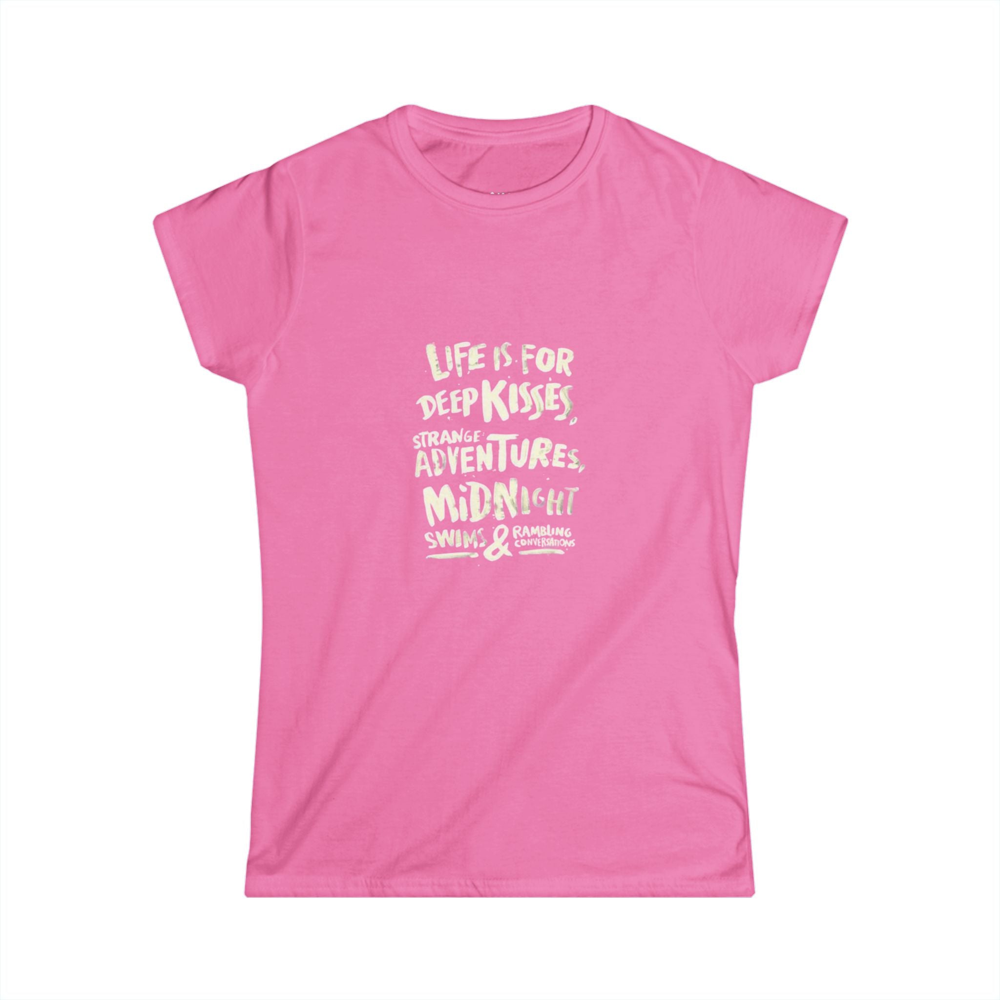 Life is for Deep Kisses - Women's Adventure Quote Tee