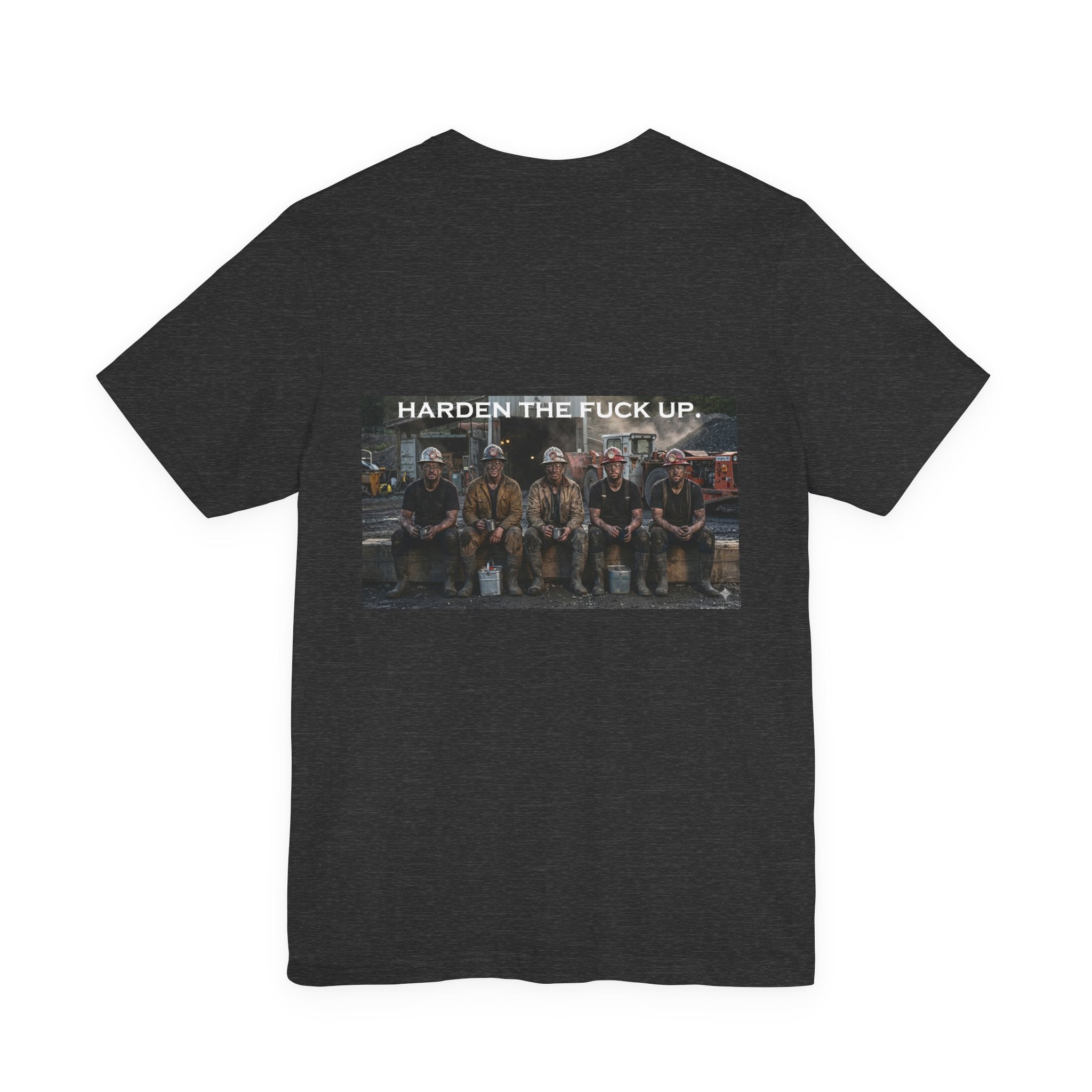 Harden The F*** Up Tee