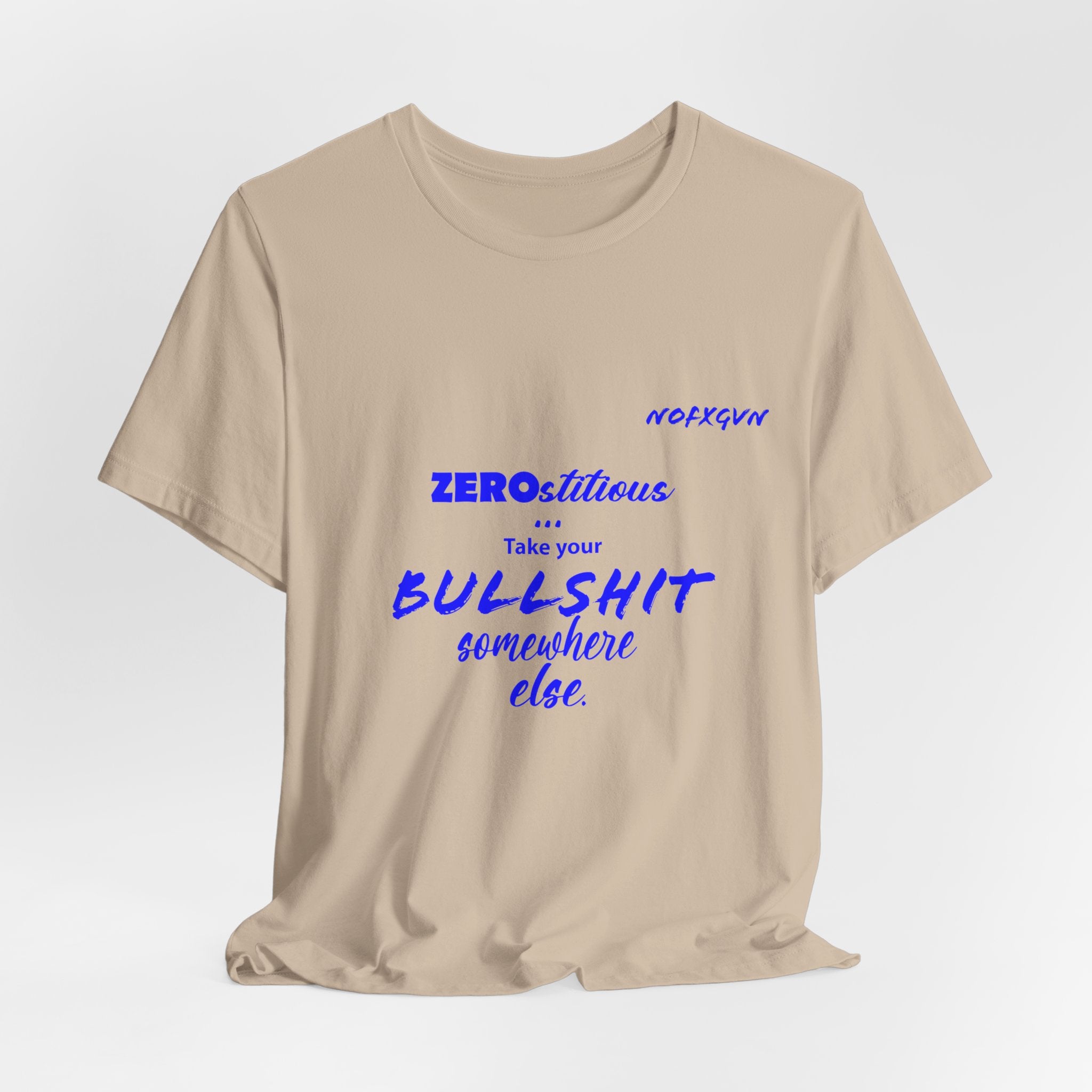 'Zerostitious - Take Your Bullshit Somewhere Else' T-Shirt