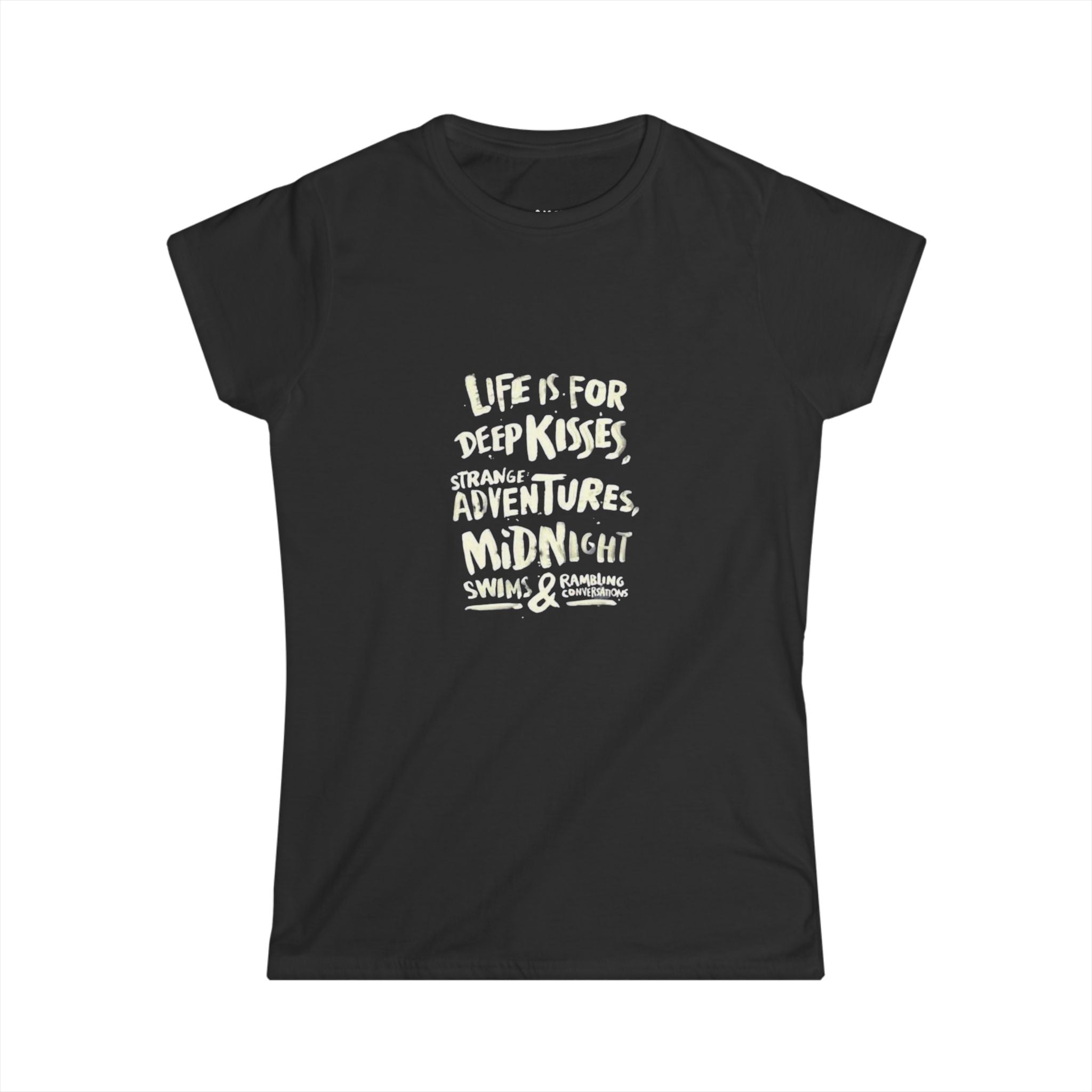 Life is for Deep Kisses - Women's Adventure Quote Tee