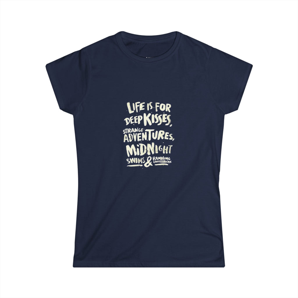 Life is for Deep Kisses - Women's Adventure Quote Tee