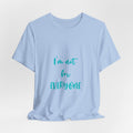 I'm Not For Everyone T-Shirt — Sassy Statement Tee