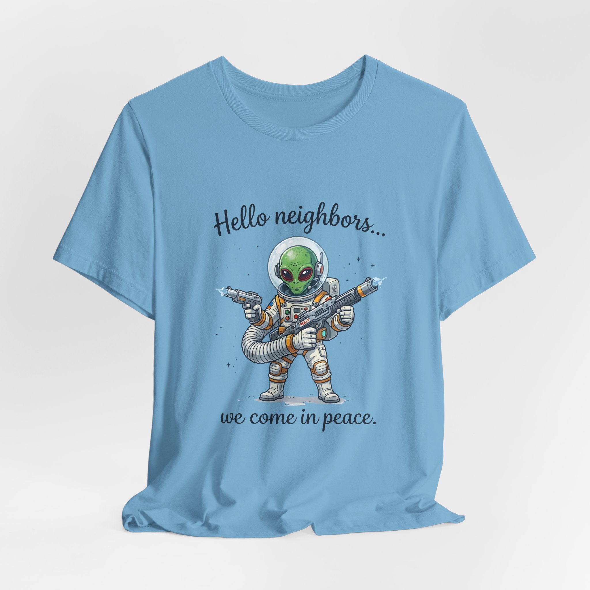 "Hello neighbors... we come in peace." Graphic T‑Shirt