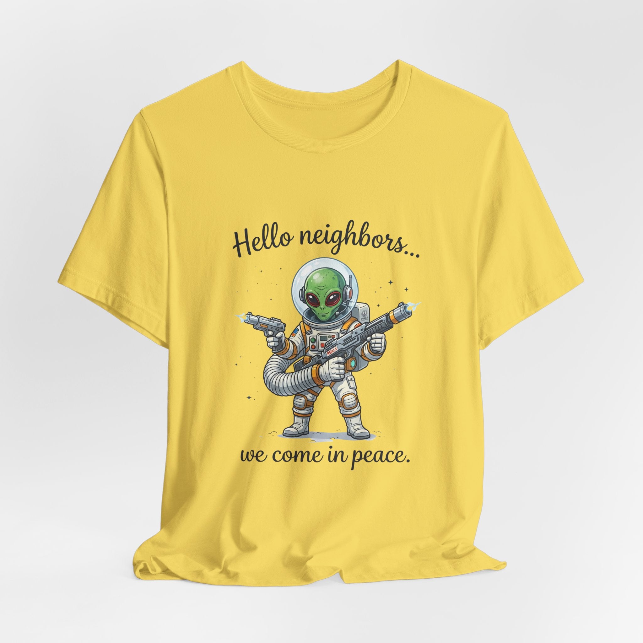 "Hello neighbors... we come in peace." Graphic T‑Shirt