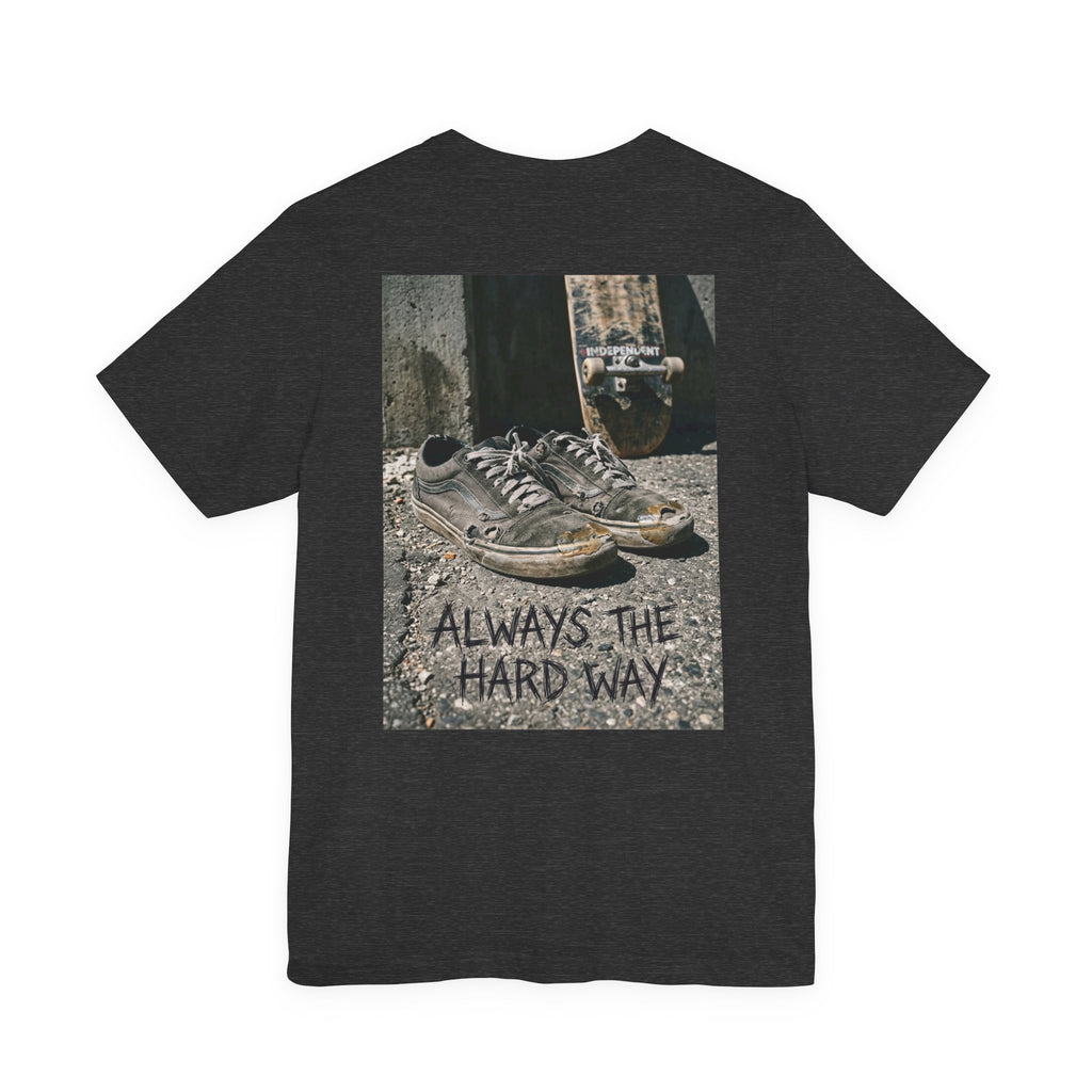 "Always the Hard Way" Vintage Skate