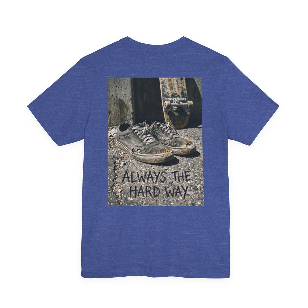"Always the Hard Way" Vintage Skate