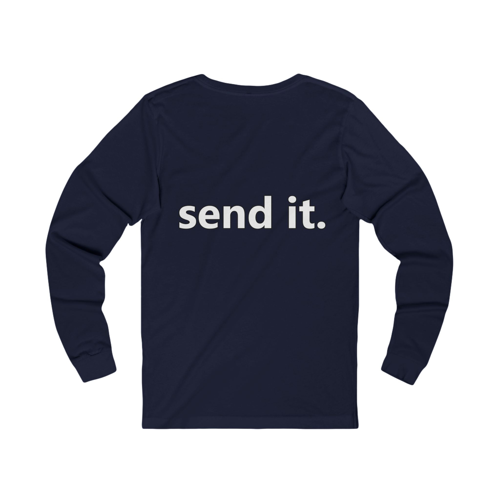 'send it.' Long Sleeve Tee