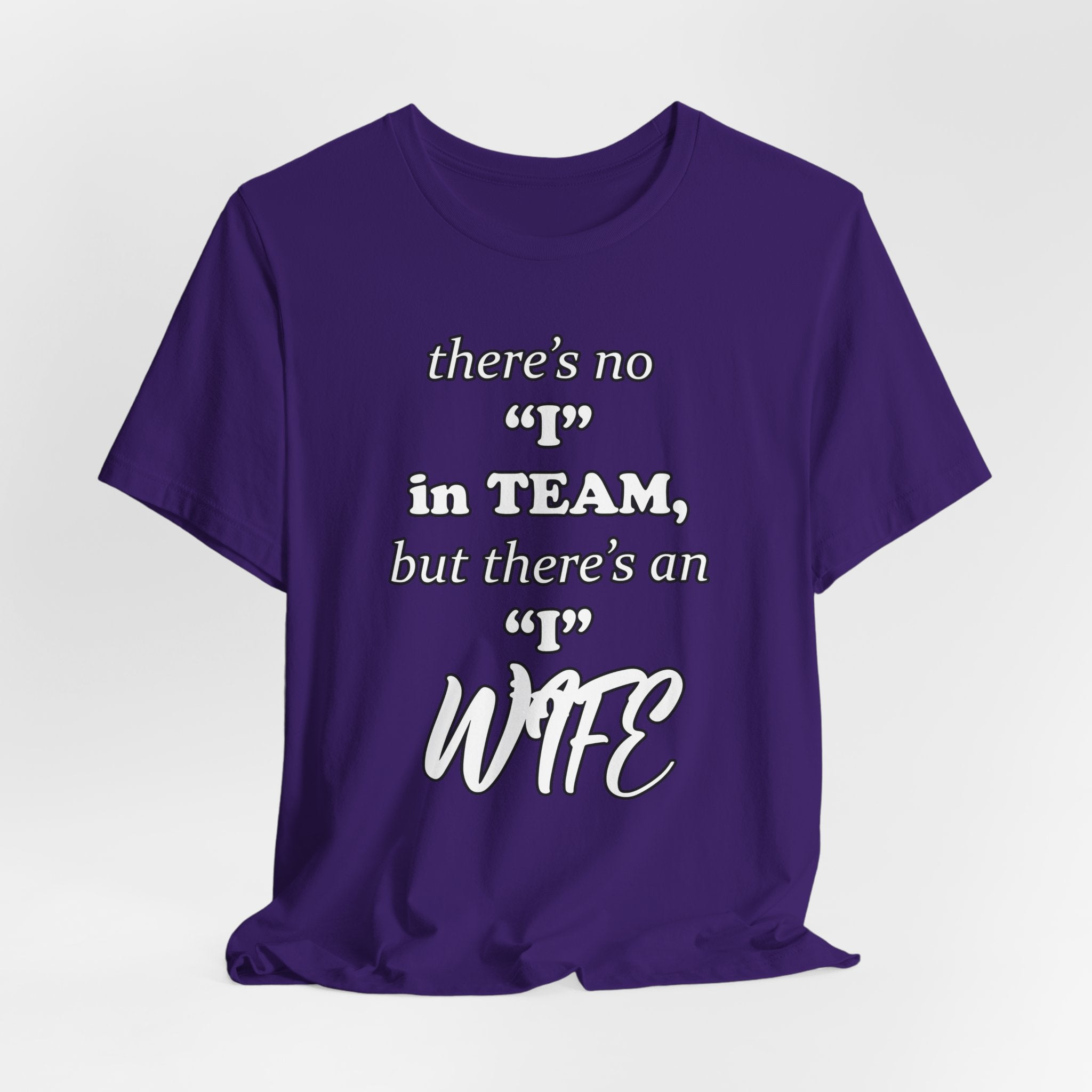 There's No I in Team... Tee
