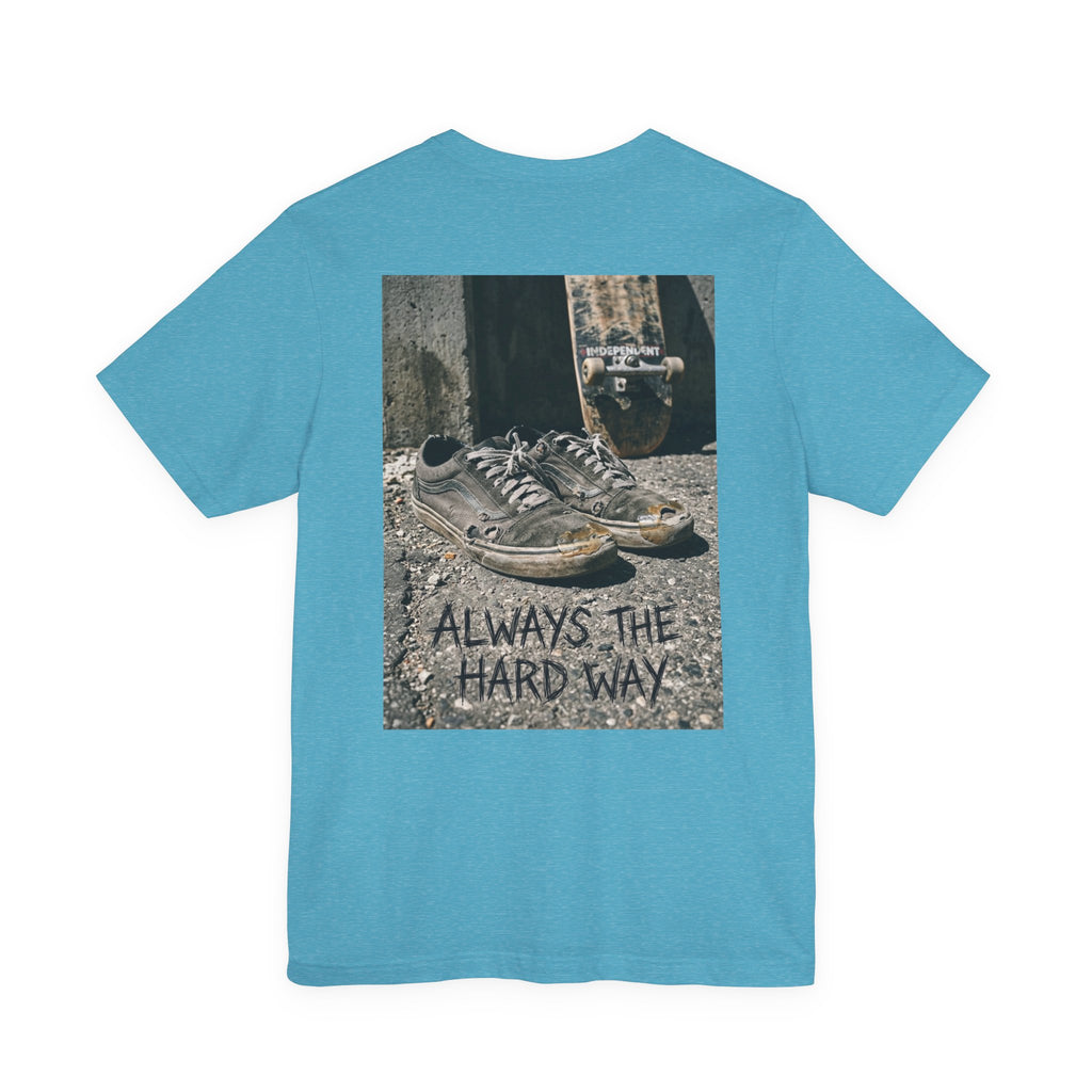 "Always the Hard Way" Vintage Skate