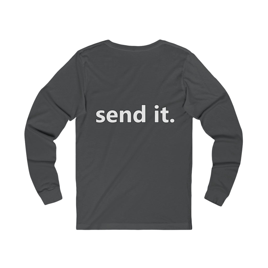 'send it.' Long Sleeve Tee