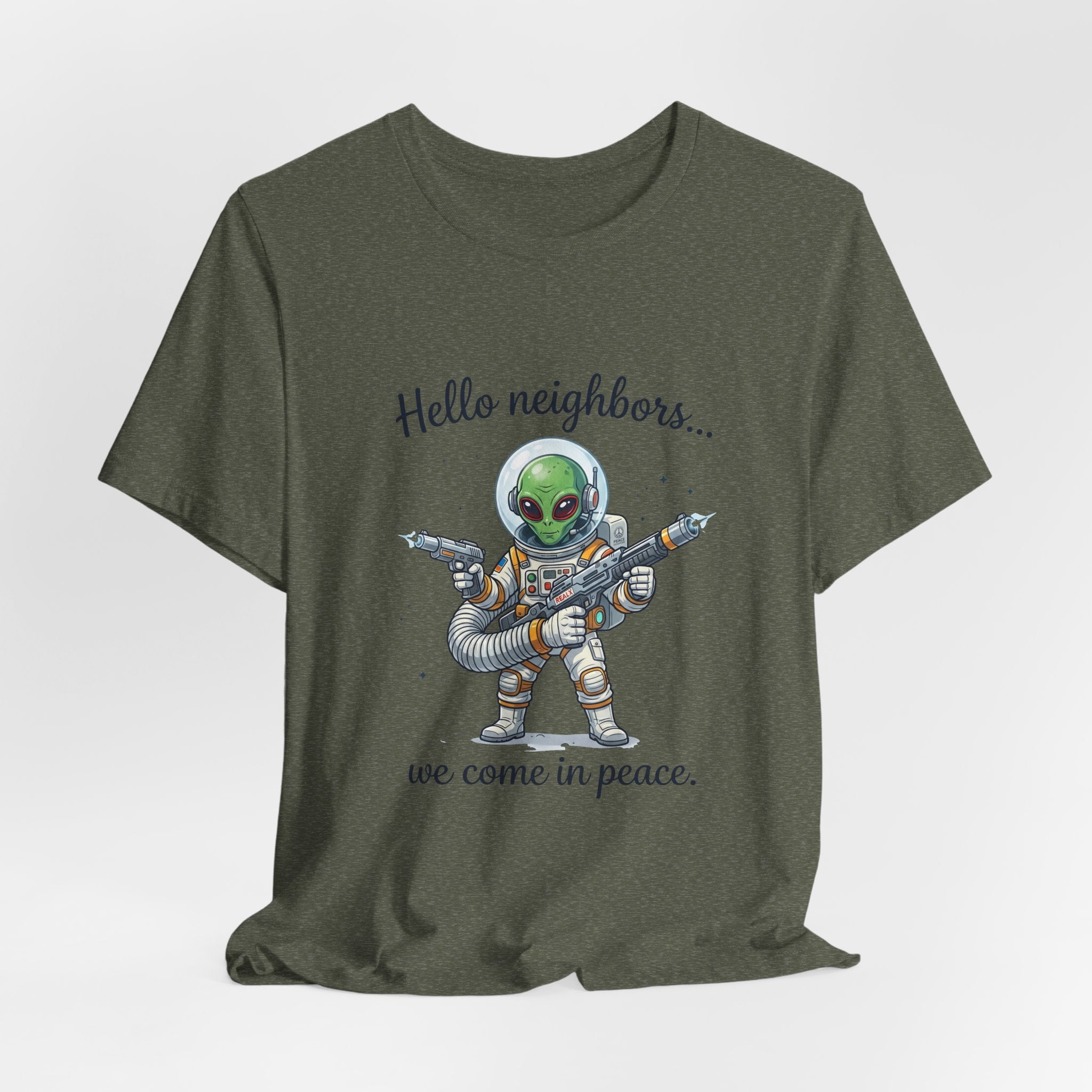 "Hello neighbors... we come in peace." Graphic T‑Shirt