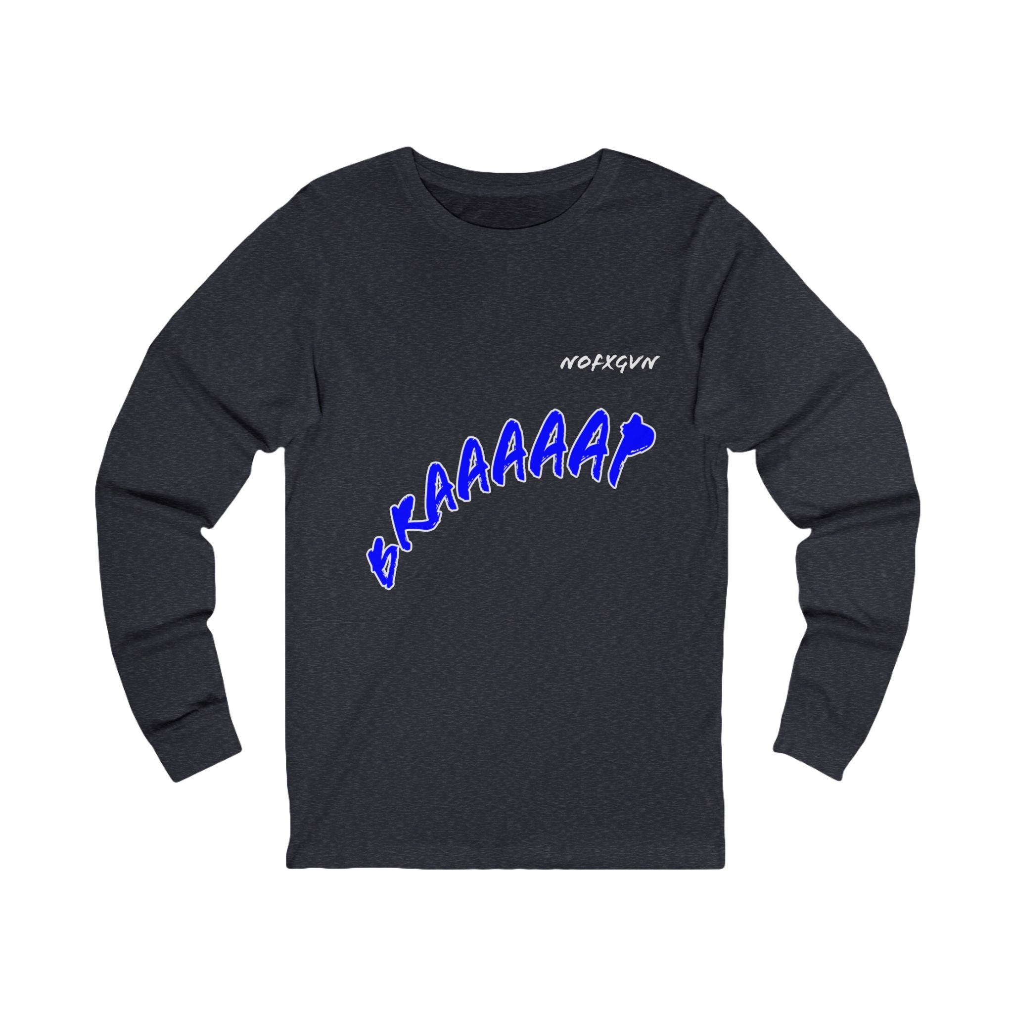 BRAAAAAP long sleeve tee