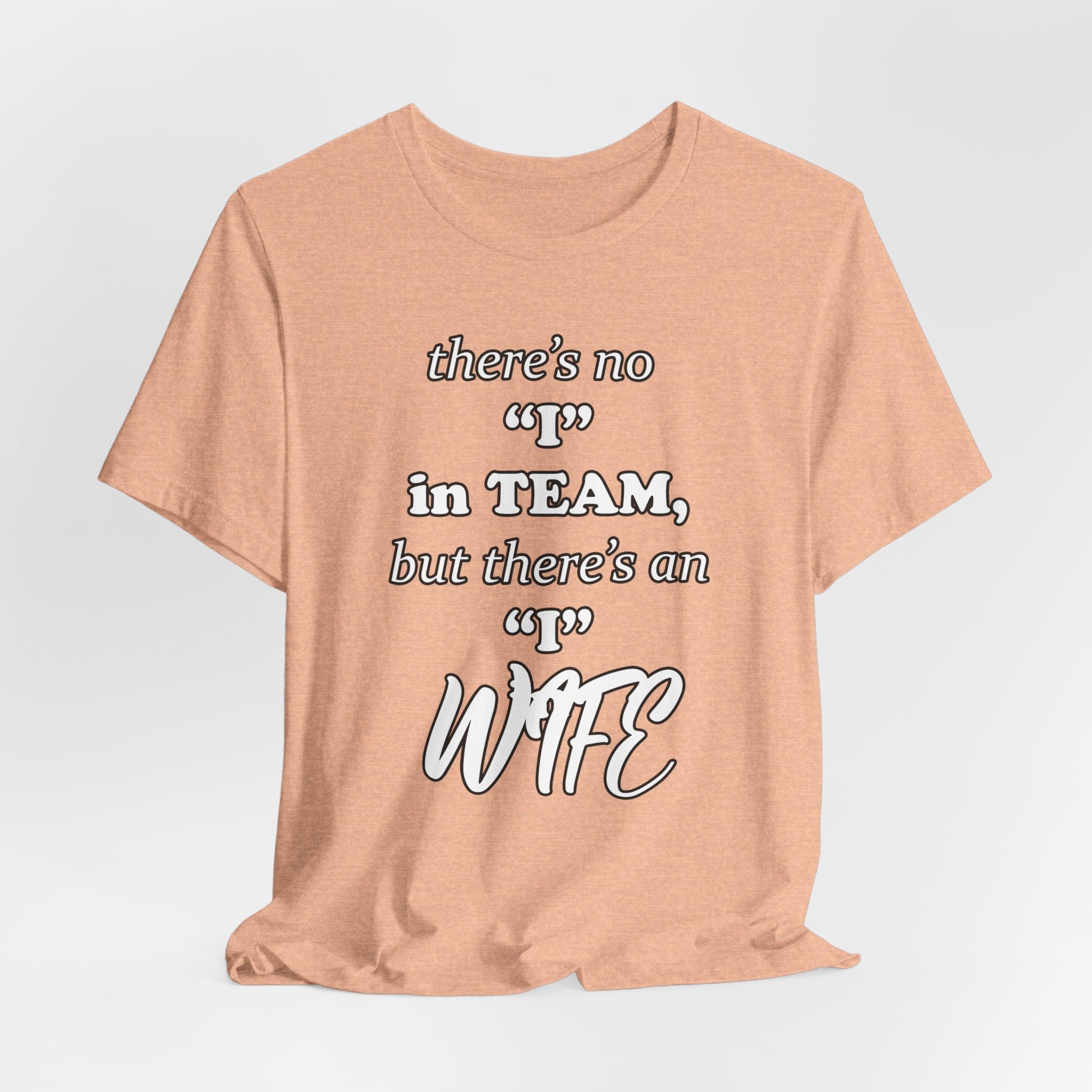 There's No I in Team... Tee