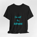 I'm Not For Everyone Unisex T-Shirt in Black | NOFXGVN