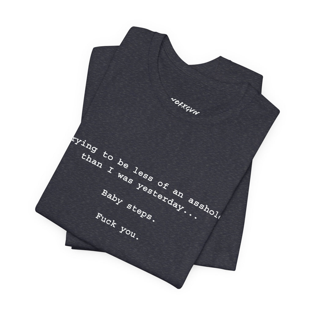 Baby Steps... T-Shirt