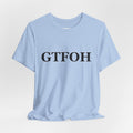 GTFOH Tee