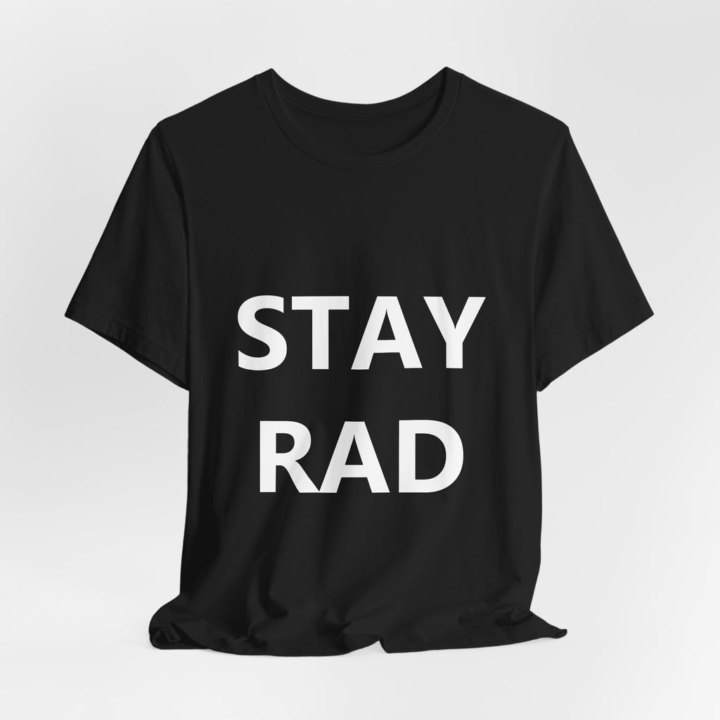 Stay Rad T-Shirt — White Bold