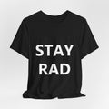 Stay Rad T-Shirt — White Bold