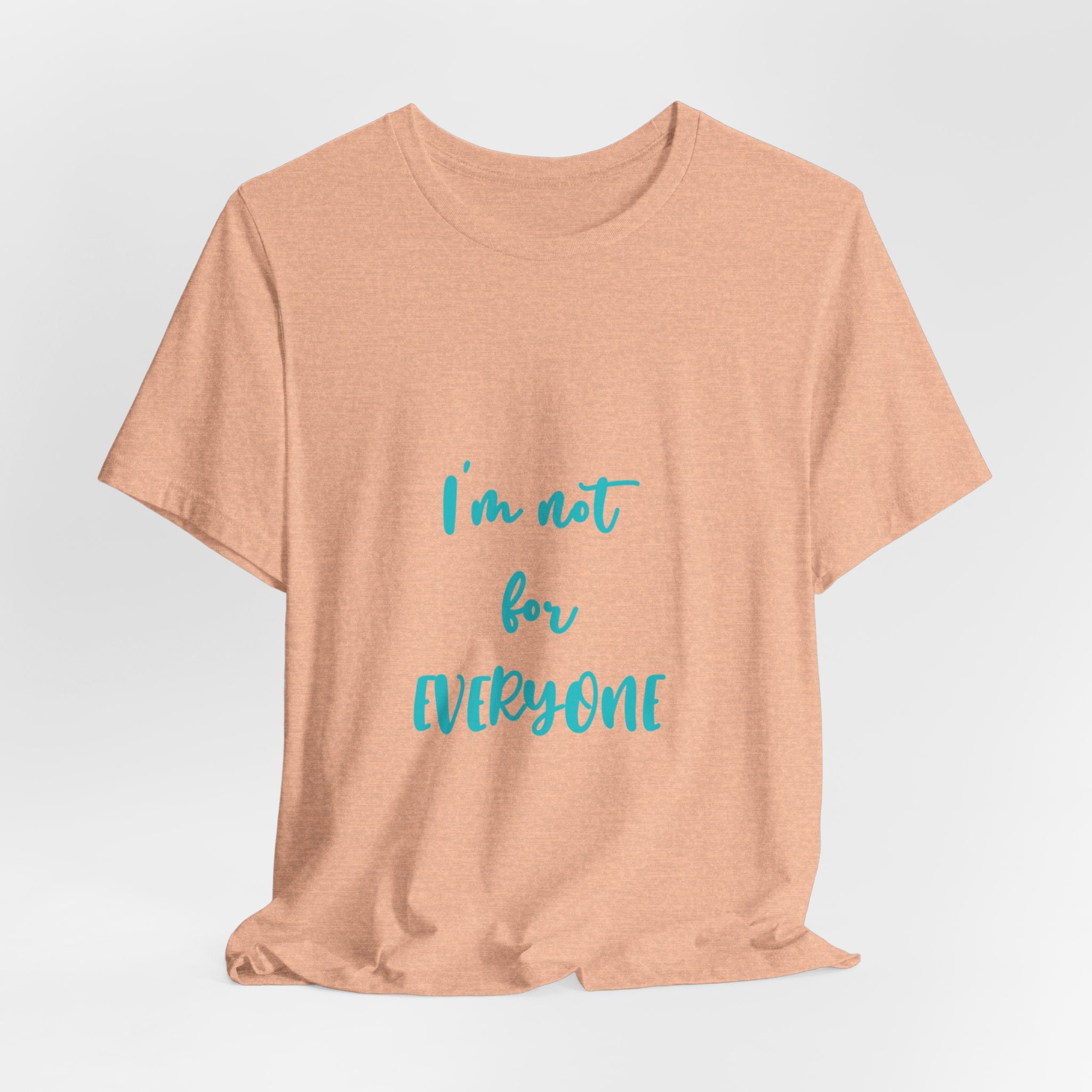 I'm Not For Everyone Unisex T-Shirt in Heather Peach | NOFXGVN
