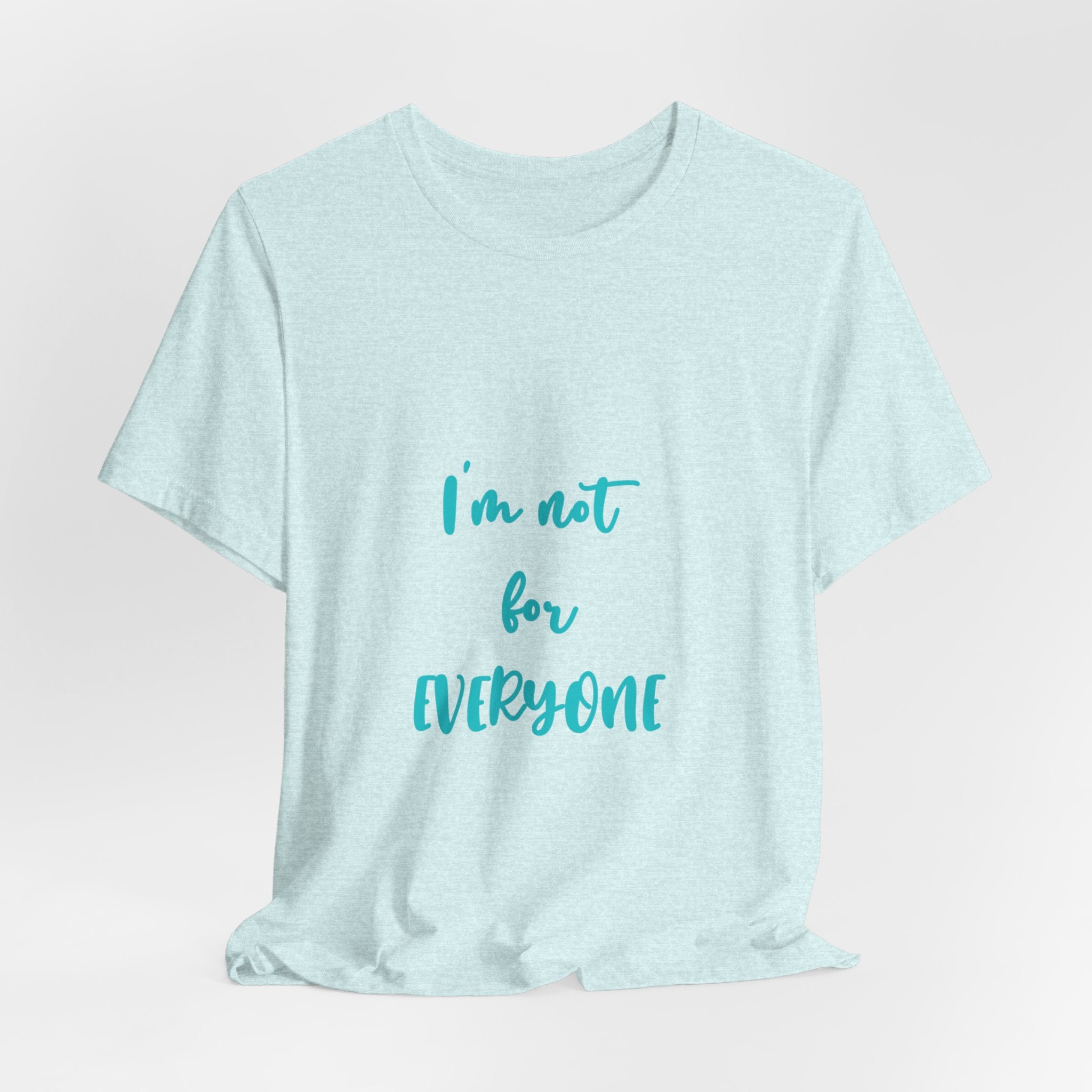 I'm Not For Everyone Unisex T-Shirt in Heather Prism Ice Blue | NOFXGVN