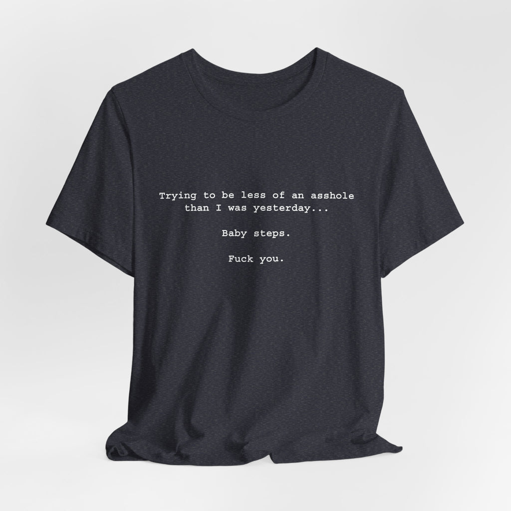 Baby Steps... T-Shirt